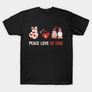 PEACE LOVE BE MINE FUNNY VALENTINES GNNOMS DESIGN T-Shirt